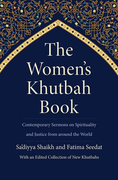 Sa’diyya Shaikh, Fatima Seedat - Women’s Khutbah Book, Inbunden