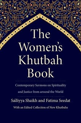 Sa’diyya Shaikh, Fatima Seedat, Shaikh, Sa'diyya Shaikh - Women’s Khutbah Book, Inbunden