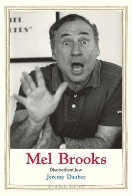 Jeremy Dauber - Mel Brooks, Inbunden