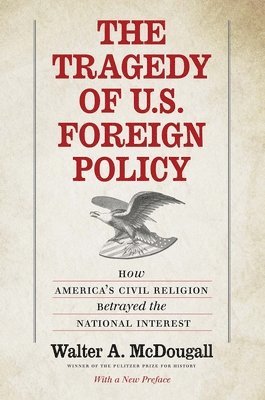 bokomslag The Tragedy of U.S. Foreign Policy