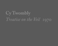 bokomslag Cy Twombly, Treatise on the Veil, 1970