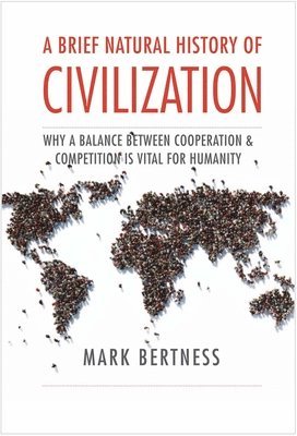 bokomslag Bertness, M: Brief Natural History of Civilization