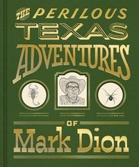 bokomslag The Perilous Texas Adventures of Mark Dion
