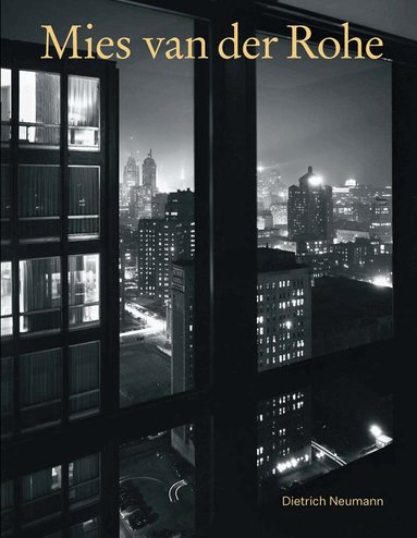 Dietrich Neumann - Mies van der Rohe, Inbunden