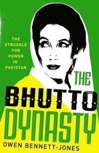 bokomslag The Bhutto Dynasty