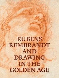 bokomslag Rubens, Rembrandt, and Drawing in the Golden Age