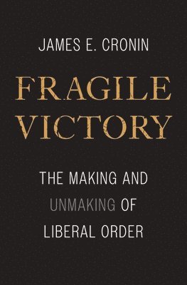 James E. Cronin, James E Cronin - Fragile Victory, Inbunden