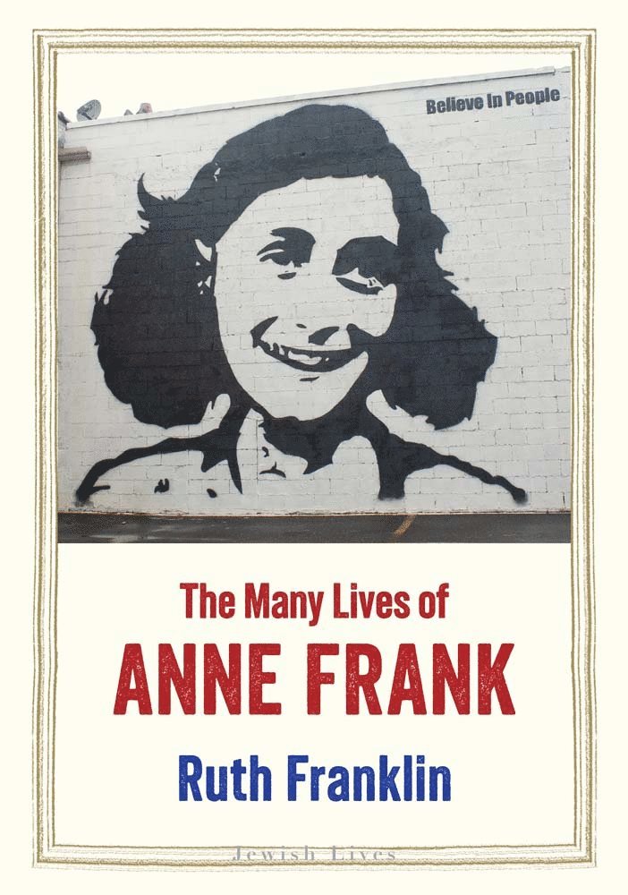 Ruth Franklin - Many Lives of Anne Frank, Inbunden