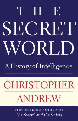 bokomslag The Secret World: A History of Intelligence