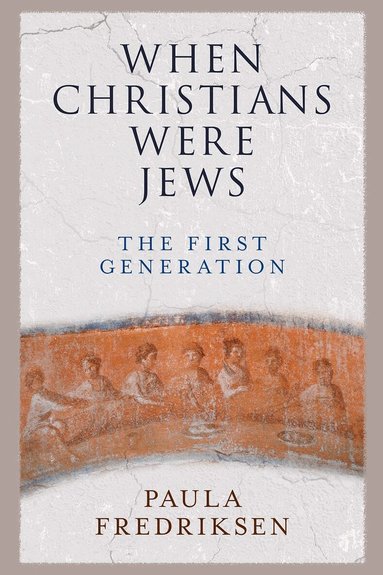 Paula Fredriksen - When Christians Were Jews, Häftad