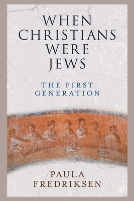 When Christians Were Jews 1