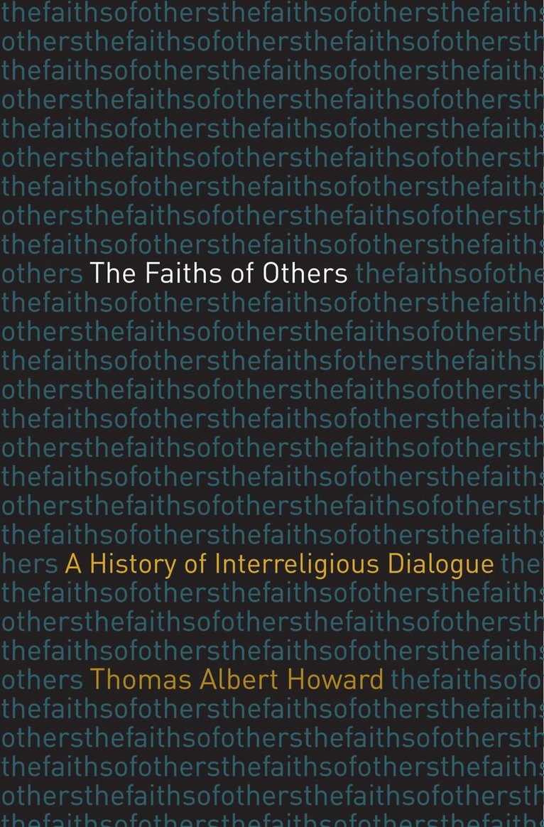 Thomas Albert Howard - Faiths of Others, Inbunden