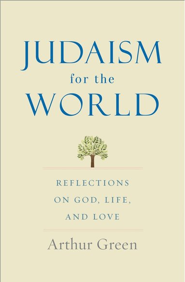 Arthur Green - Judaism for the World, Inbunden