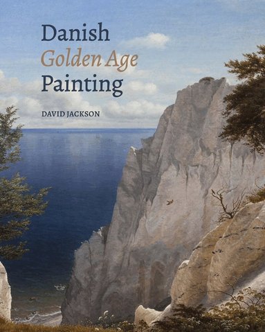 David Jackson - Danish Golden Age Painting, Inbunden