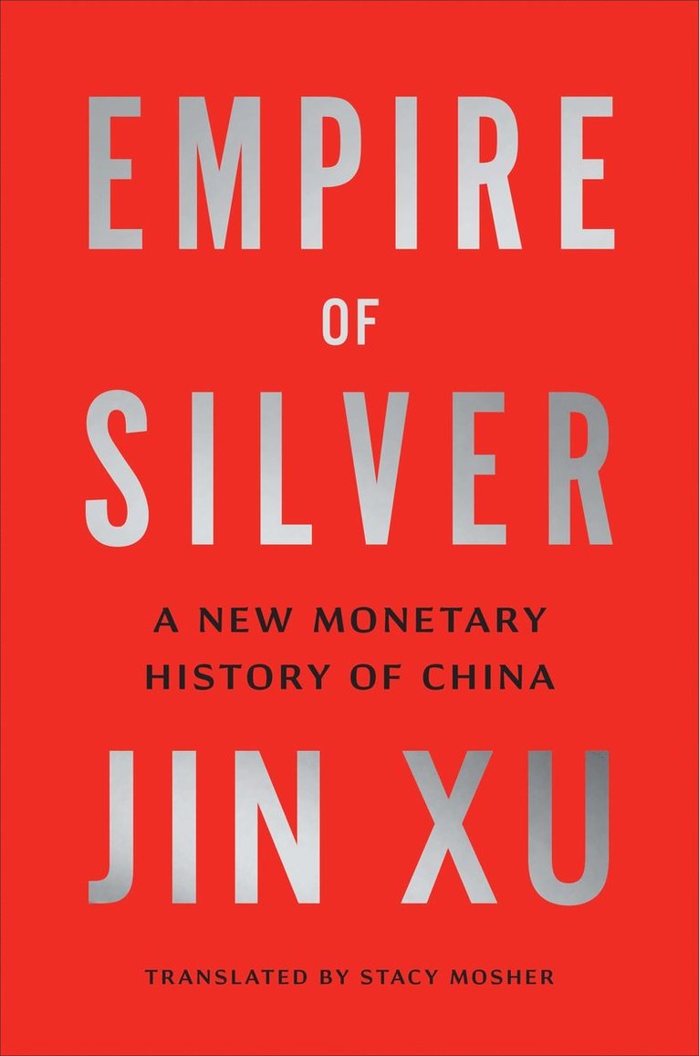 Jin Xu - Empire of Silver, Inbunden