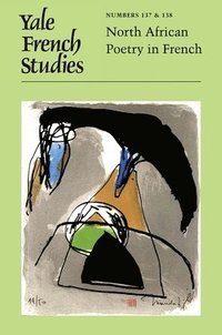 bokomslag Yale French Studies, Number 137/138: North African Poetry in French