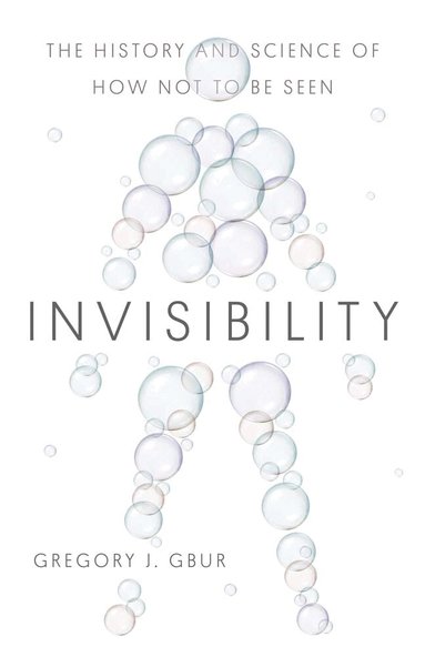 Gregory J. Gbur - Invisibility, Inbunden