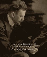 bokomslag The Global Reception of Heinrich Wolfflin's Principles of Art History