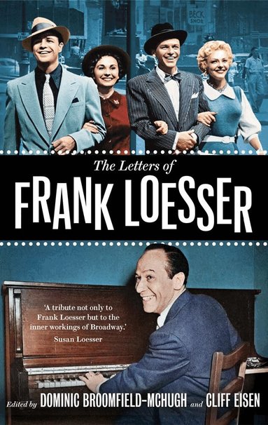 Frank Loesser, Dominic Broomfield-McHugh, Cliff Eisen - Letters of Frank Loesser, Inbunden