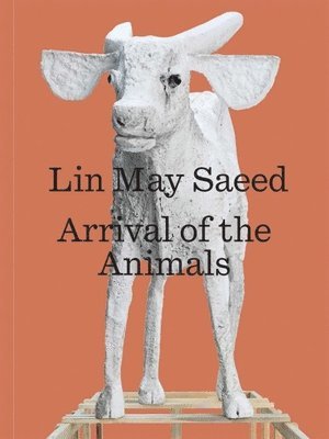 Robert Wiesenberger - Lin May Saeed: Arrival of the Animals, Häftad