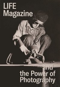 bokomslag Life Magazine and the Power of Photography