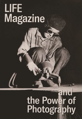Life Magazine and the Power of Photography 1