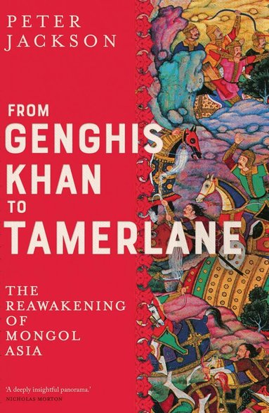 Peter Jackson - From Genghis Khan to Tamerlane, Inbunden