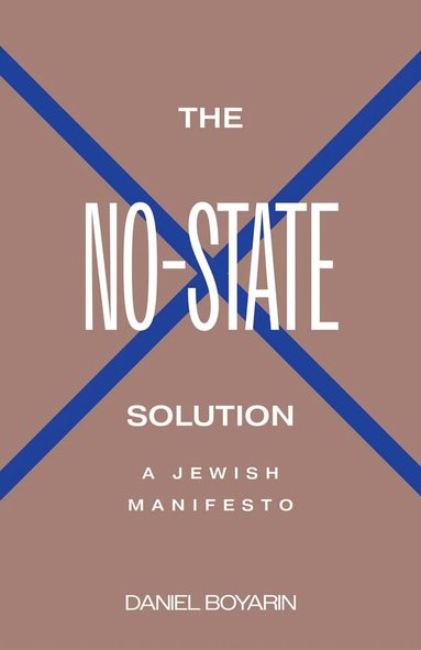 Daniel Boyarin - No-State Solution, Inbunden