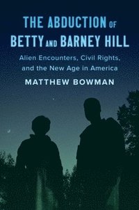 bokomslag The Abduction of Betty and Barney Hill