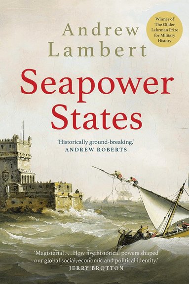 Andrew Lambert - Seapower States, Häftad
