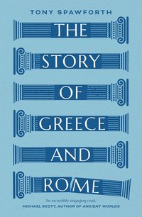 bokomslag The Story of Greece and Rome