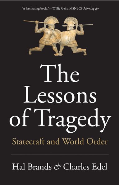 Hal Brands, Charles Edel - Lessons of Tragedy, Häftad