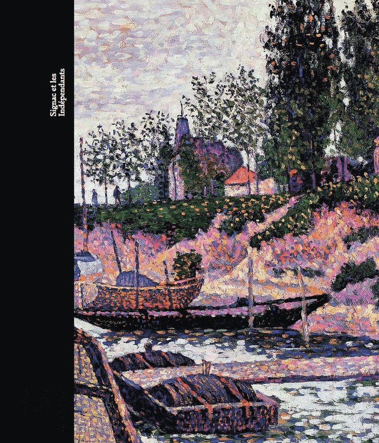 Gilles Genty, Mary-Dailey Desmarais - Signac and the Independants, Inbunden