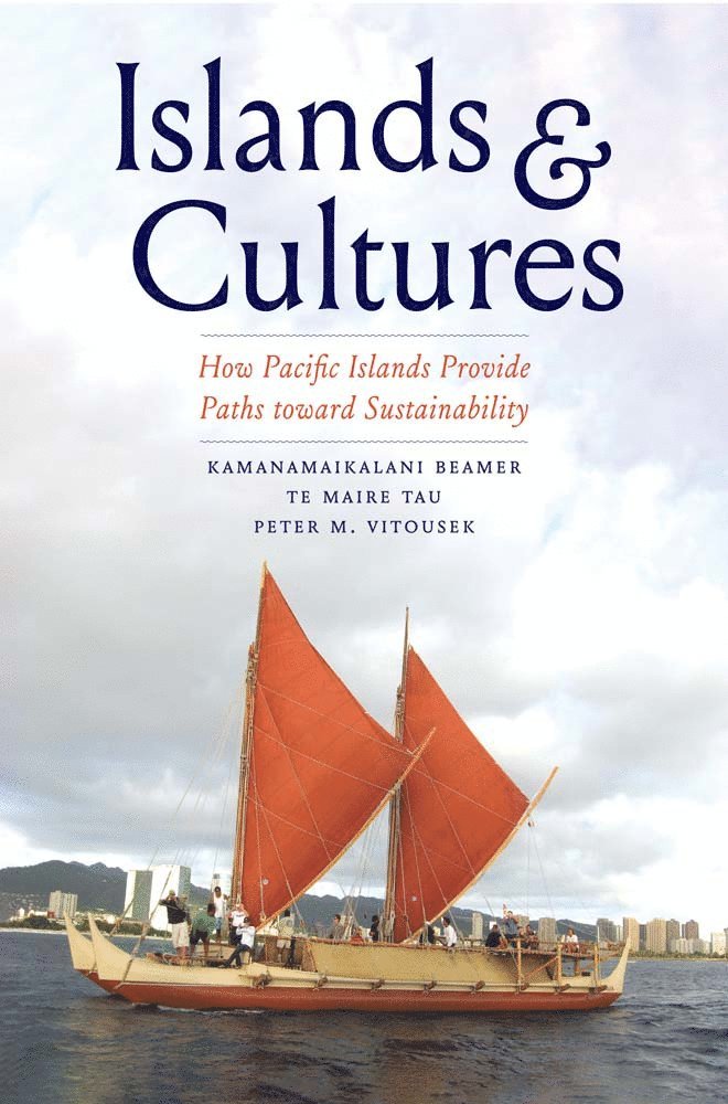 Kamanamaikalani Beamer, Te Maire Tau, Peter M. Vitousek - Islands and Cultures, Häftad