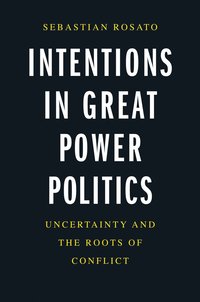 bokomslag Intentions in Great Power Politics