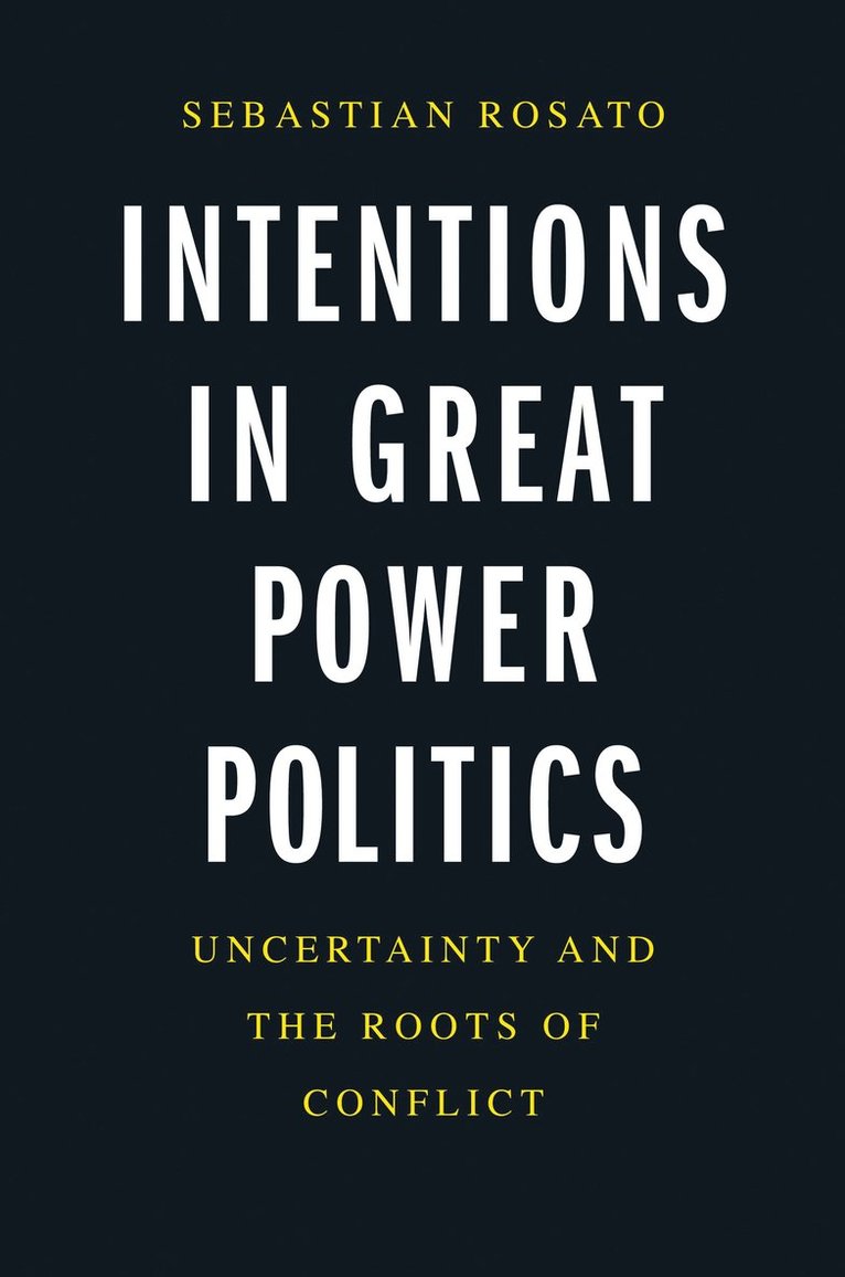 Intentions in Great Power Politics 1