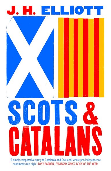 J. H. Elliott - Scots and Catalans, Häftad