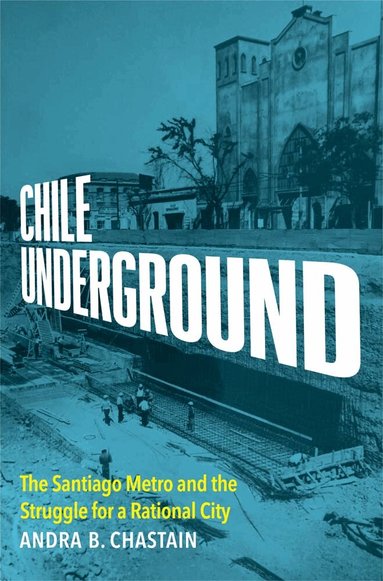 Andra B. Chastain - Chile Underground, Inbunden