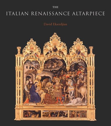 David Ekserdjian - Italian Renaissance Altarpiece, Inbunden