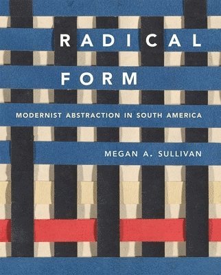 Megan A. Sullivan - Radical Form, Inbunden