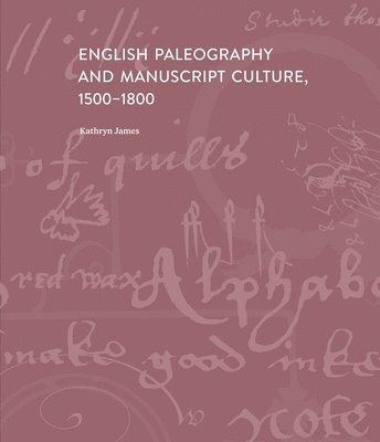 English Paleography and Manuscript Culture, 1500-1800 1
