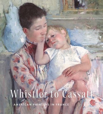 Timothy J Standring, Timothy J. Standring - Whistler to Cassatt, Inbunden