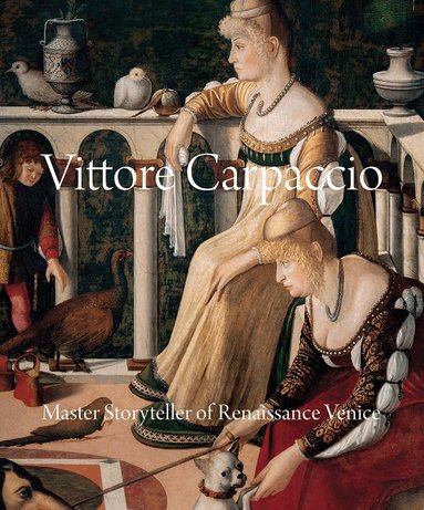 Peter Humfrey - Vittore Carpaccio, Inbunden