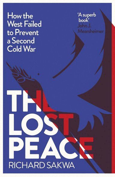 Richard Sakwa - Lost Peace, Inbunden