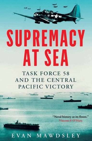 Evan Mawdsley - Supremacy at Sea, Inbunden