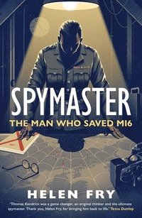 bokomslag Spymaster: The Man Who Saved MI6