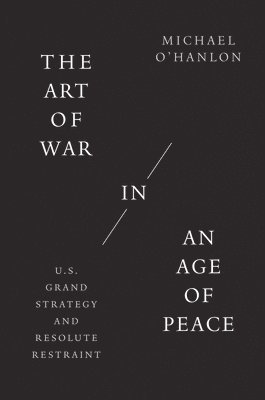 bokomslag The Art of War in an Age of Peace