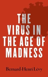 bokomslag The Virus in the Age of Madness