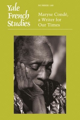 bokomslag Yale French Studies, Number 140: Maryse Conde, a Writer for Our Times