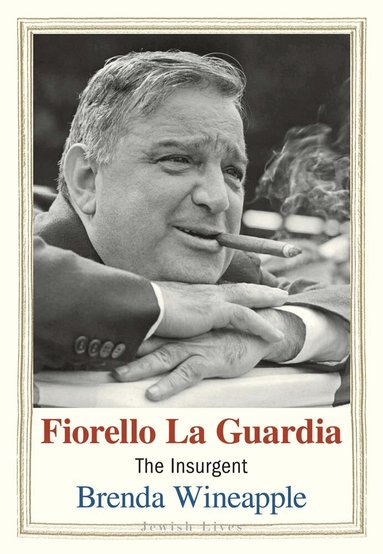 Brenda Wineapple - Fiorello La Guardia, Inbunden
